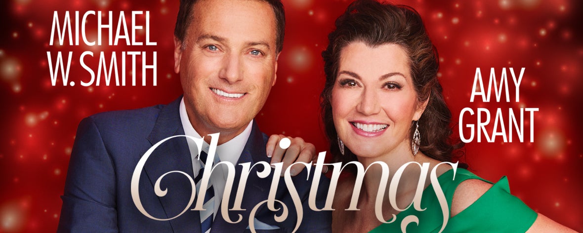 CHRISTMAS with Amy Grant and Michael W. Smith | Iowa Events Center