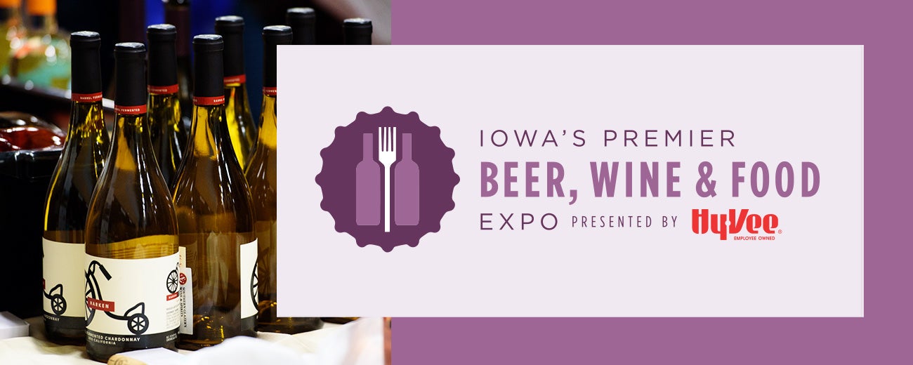 IOWA'S PREMIER BEER, WINE, & FOOD EXPO