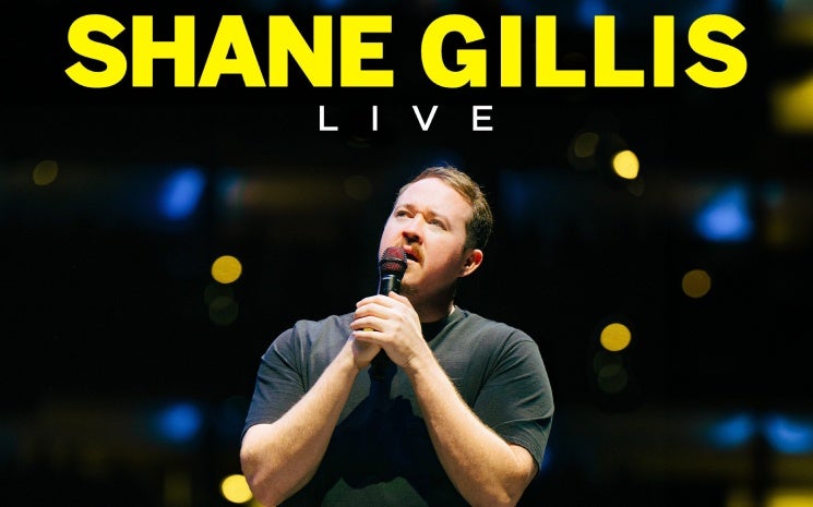 More Info for Shane Gillis Live