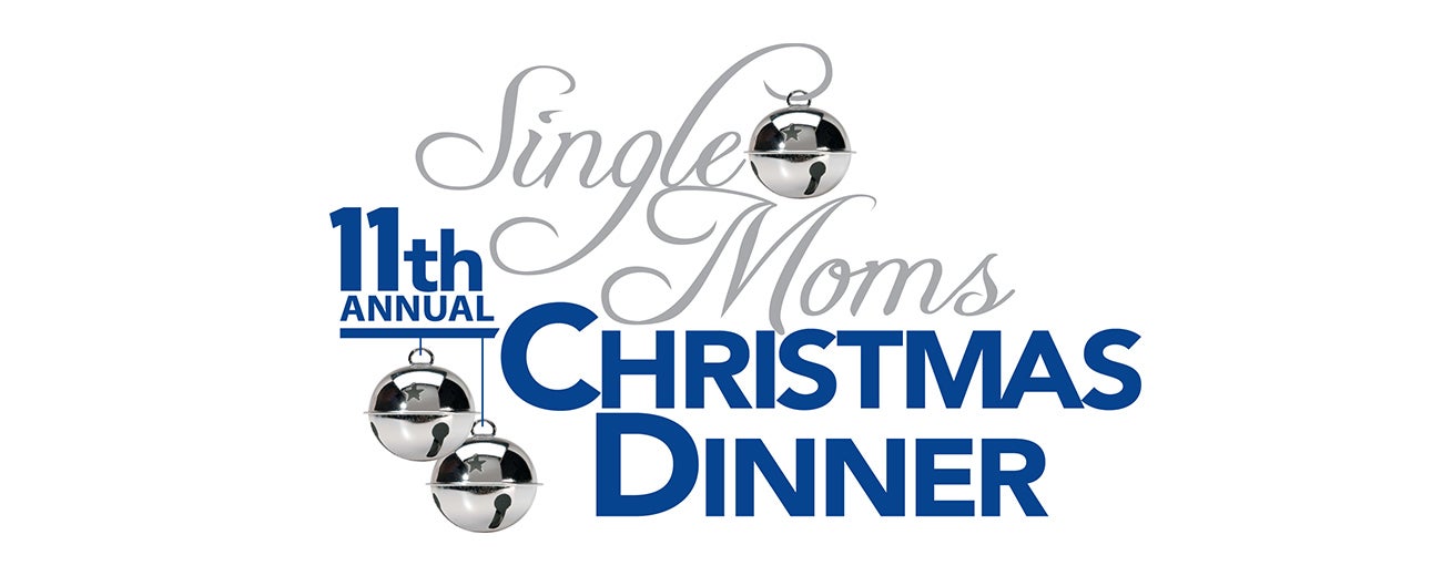 11th Annual Single Moms Christmas Dinner